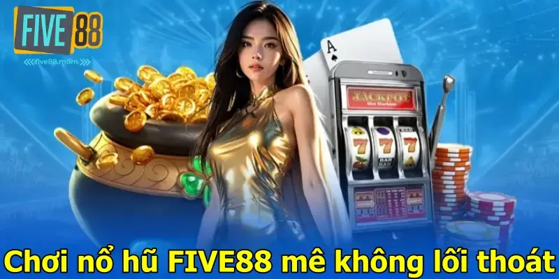 Jackpot Slots at FIVE88 Betting Site Spin to Win Big